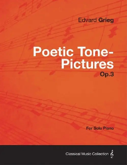 Poetic Tone-Pictures Op.3 - For Solo Piano by Edvard Grieg