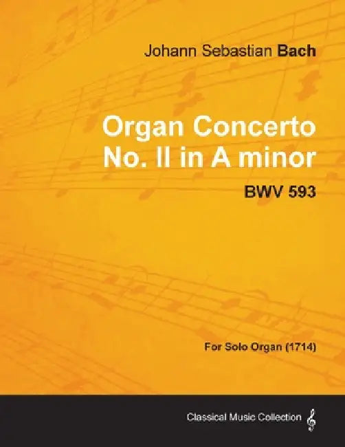 Organ Concerto No. II in A minor - BWV 593 - For Solo Organ (1714) by Johann Sebastian Bach