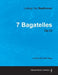 7 Bagatelles - Op. 33 - A Score for Solo Piano;With a Biography by Joseph Otten by Ludwig Van Beethoven, Joseph Otten