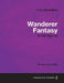 Wanderer Fantasy D.760 (Op.15) - For Solo Piano (1822) by Franz Schubert