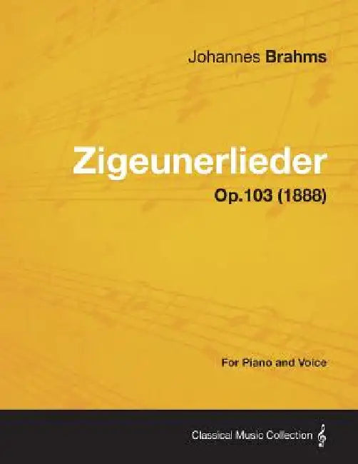 Zigeunerlieder - For Piano and Voice Op.103 (1888) by Johannes Brahms
