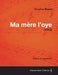 Ma Mere L'Oye - A Score for Solo Piano (1912) by Maurice Ravel