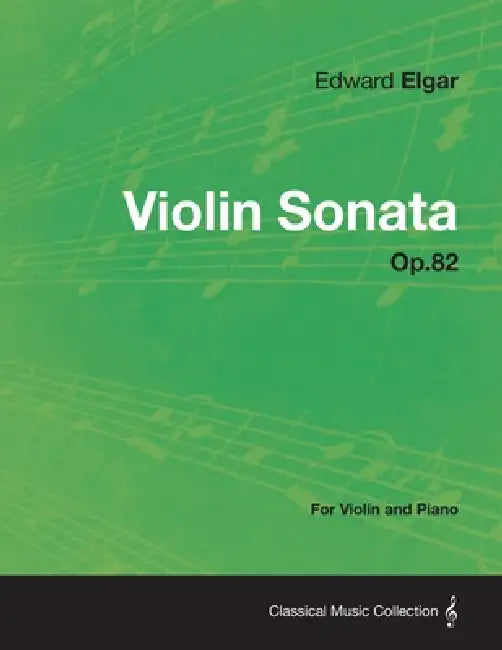 Violin Sonata Op.82 - For Violin and Piano by Edward Elgar