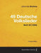 49 Deutsche Volkslieder - For Solo Piano WoO 33 (1894) by Johannes Brahms