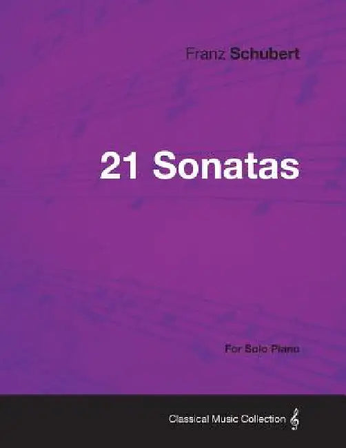 21 Sonatas - For Solo Piano by Franz Schubert