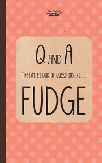 The Little Book of Questions on Fudge by Anon