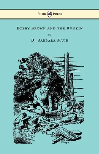 Bobby Brown and the Bunkin by D. Barbara Muir, D. Barbara Muir