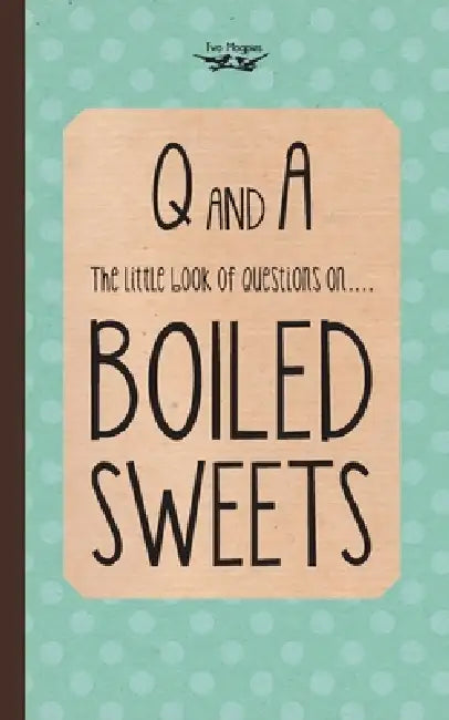 The Little Book of Questions on Boiled Sweets by Anon