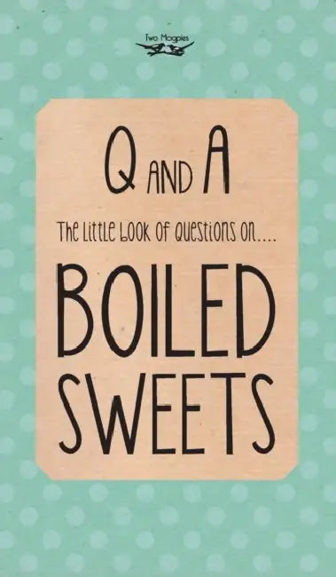 The Little Book of Questions on Boiled Sweets by Anon
