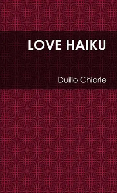 Love Haiku by Duilio Chiarle
