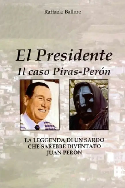 El Presidente - Il caso Piras-Perón by Raffaele Ballore