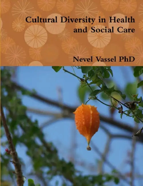 Cultural Diversity in Health and Social Care by Nevel Vassel