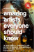 Amazing Artists everyone should Know by Robert, Ornig