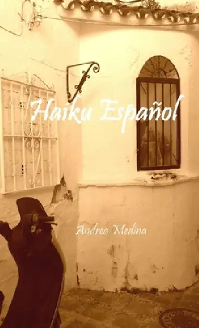 Haiku Español by Andrea Medina