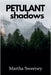 Petulant Shadows by Sweeney, Martha