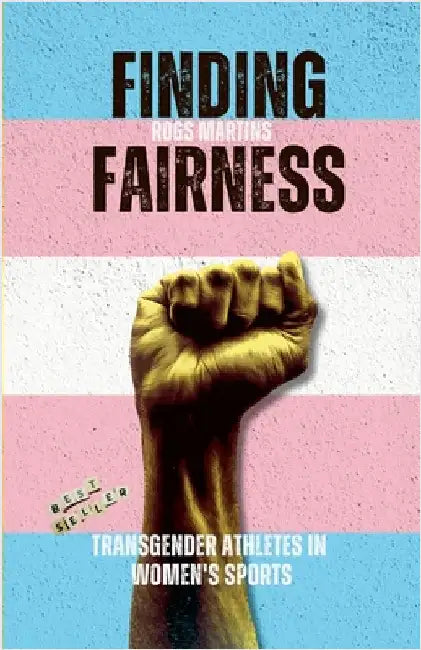 Finding Fairness: Transgender Athletes in Women's Sports by Martins, Rogs