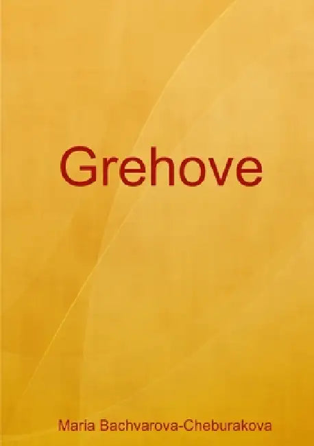 Grehove by Maria Bachvarova -Cheburakova