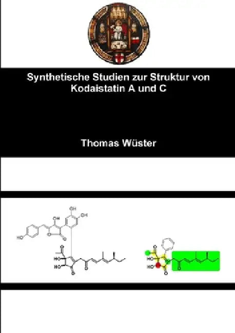 Synthetische Studien zur Struktur von Kodaistatin A und C by Thomas Wuester