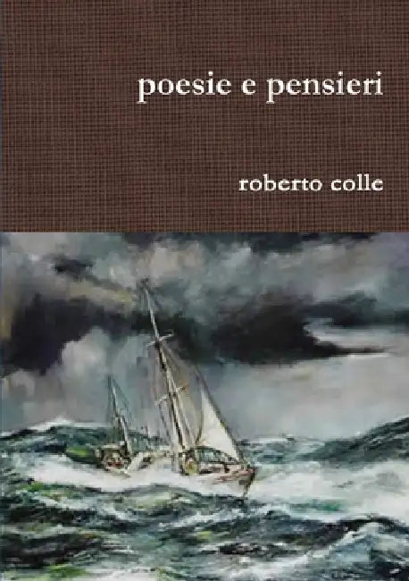 poesie e pensieri by Roberto Colle