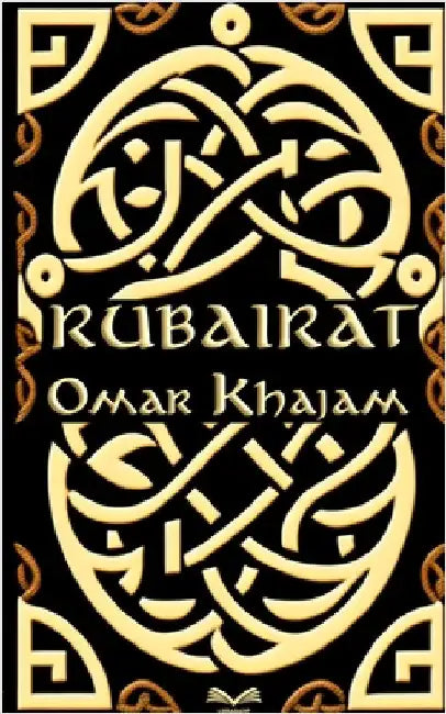 Rubairat by Khajam, Omar