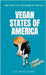 Vegan States of America: The story of veganism in the USA by DuPont, Jean-Pierre