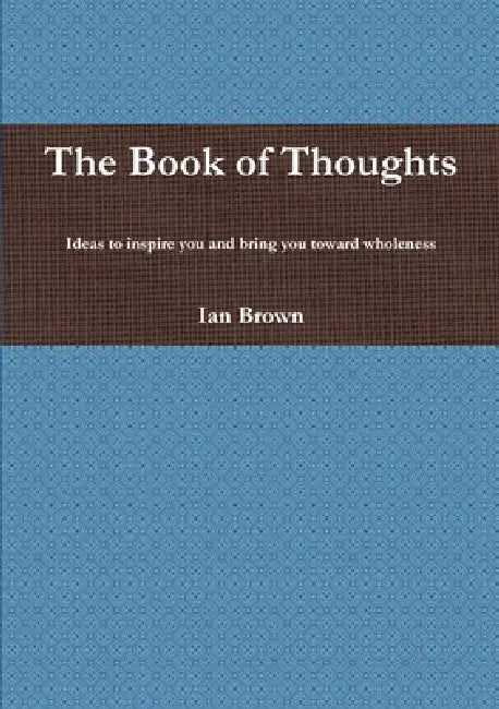 The Book of Thoughts by Ian Brown