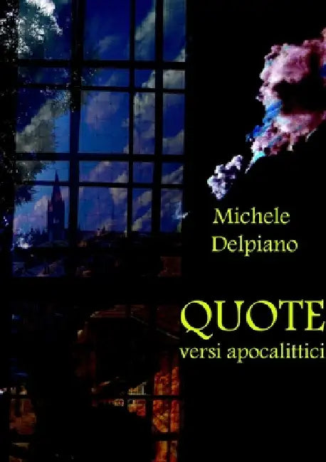 QUOTE. Versi apocalittici by Michele Delpiano