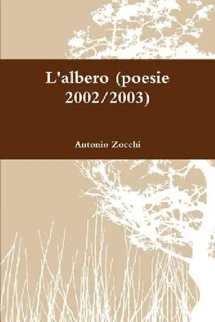L'Albero (Poesie 2002/2003) by Antonio Zocchi