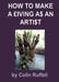 How to Make a £iving a$ an Arti$t by Colin Ruffell