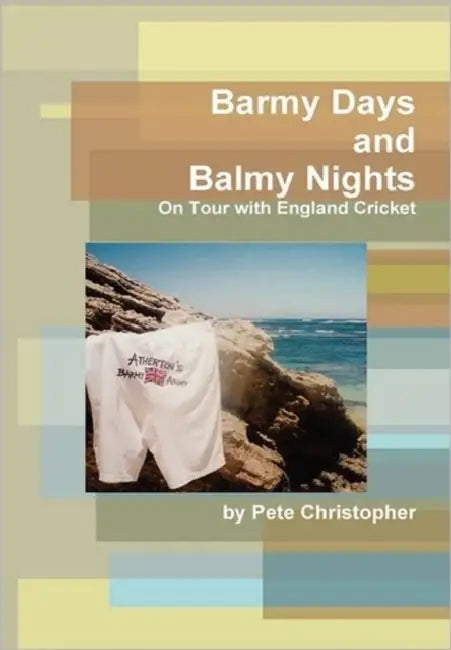 Barmy Days and Balmy Nights by Pete Christopher