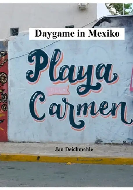 Daygame in Mexiko by Jan Deichmohle