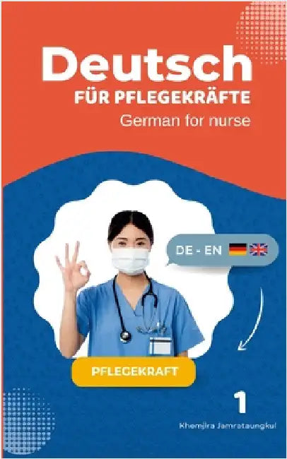 Deutsch für Pflegekräfte-German for nurse by Jamrataungkul, Khemjira