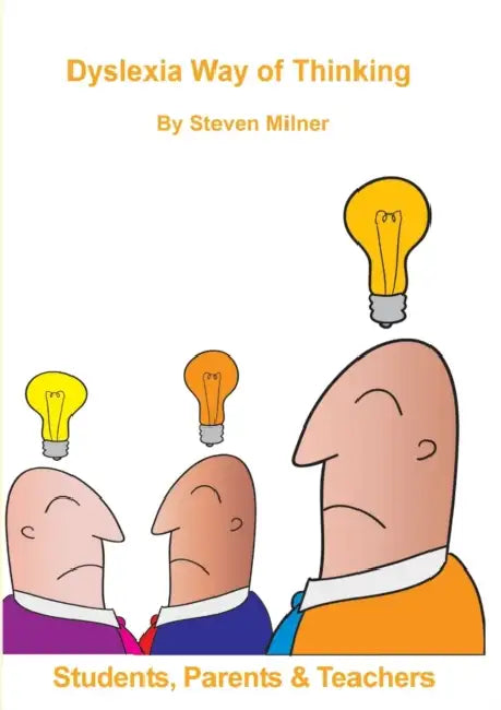 Dyslexia Way of Thinking by Steven Milner