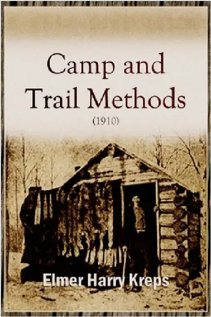 Camp and Trail Methods (1910) by Kreps, Elmer Harry