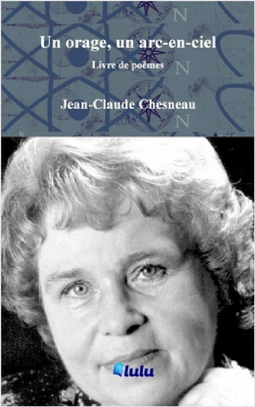Un orage, un arc-en-ciel: Livre de poésie by Jean-Claude Chesneau
