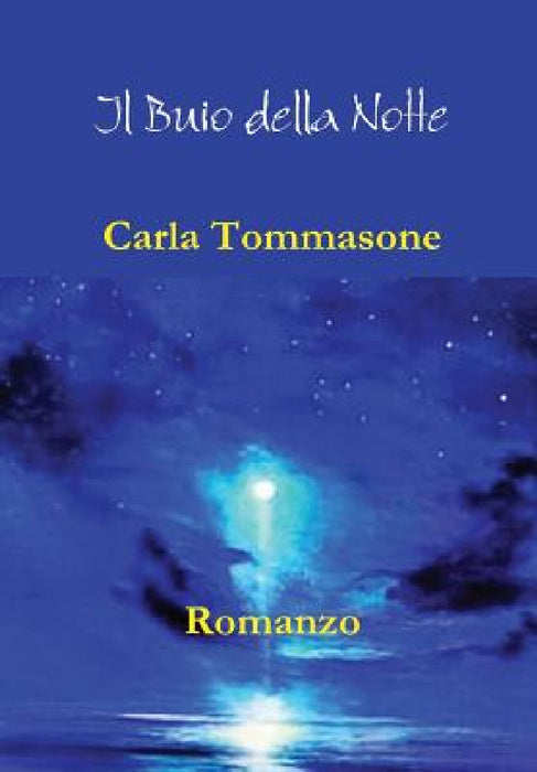 Il buio della notte by Carla Tommasone