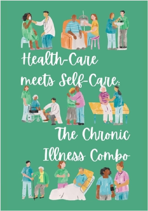 Health-Care meets Self-Care: The Chronic Illness Combo: Flexible Version by Alana Parisotto