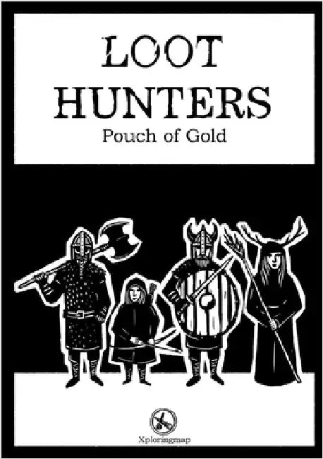 Loot Hunters - Pouch of Gold: A system-neutral supplement for any RPG. B&W fantasy tabletop maps and art. Ready adventures and random tables. by Kalogeratos, Gerasimos