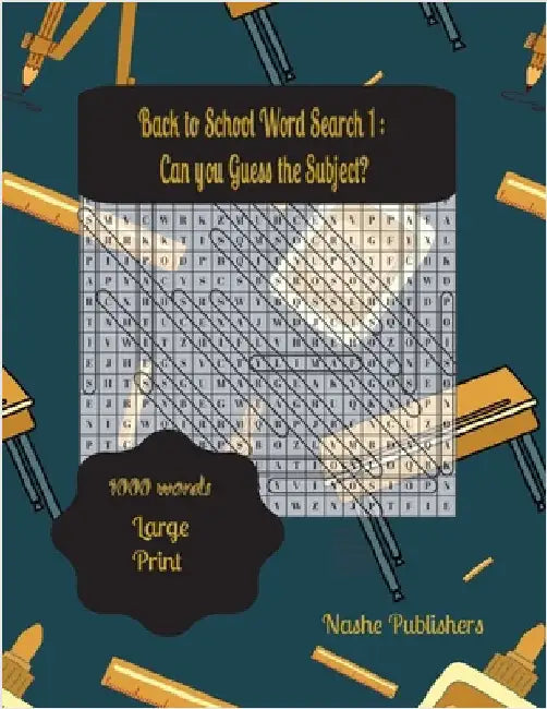 Back to School Word Search Puzzles: A Fun Way to Sharpen Your Knowledge 1: Challenge Yourself with Exciting Word Searches and Uncover Hidden Subjects by Publishers, Nashe
