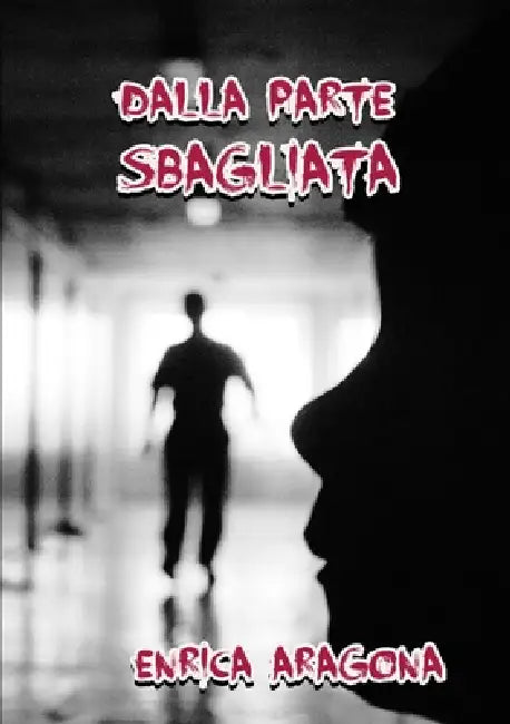 Dalla parte sbagliata by Enrica Aragona