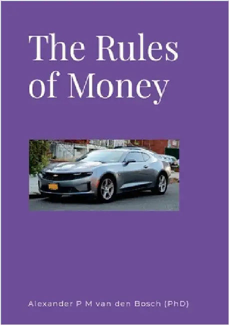 The Rules of Money by Van Den Bosch, Alexander P. M.