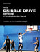 The Dribble Drive Offense - A Complete Instruction Manual by Coach M. Olesen
