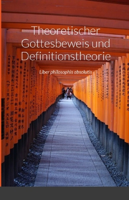Theoretischer Gottesbeweis und Definitionstheorie: Liber philosophis absolutis by Paul Lamesch