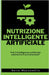 Nutrizione Intelligente Artificiale: Può l'intelligenza artificiale sostituire il nutrizionista? by Dario Mazzonello