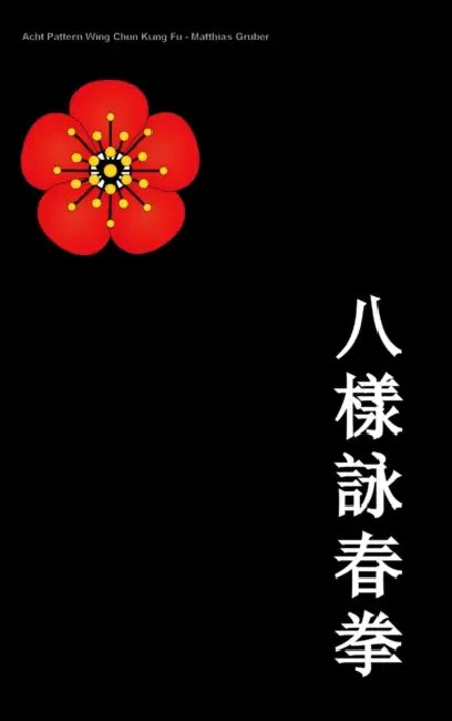 Acht Pattern Wing Chun Kung Fu by Matthias Gruber