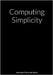 Computing Simplicity by Van Den Bosch, Alexander P. M.