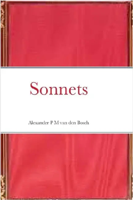 Sonnets by Van Den Bosch, Alexander P. M.