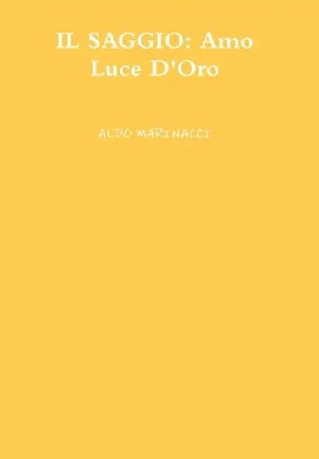 Il Saggio: Amo Luce D'Oro by Aldo Marinacci