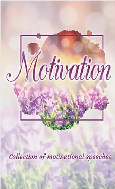Motivation: Collection of motivational speeches by Tencl, Jakub