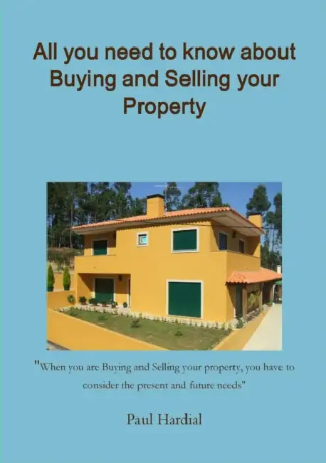All you need to know about Buying and Selling your Property by Paul Hardial
